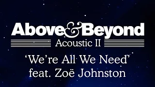 Above & Beyond - 'We're All We Need' feat. Zoë Johnston (Acoustic II)