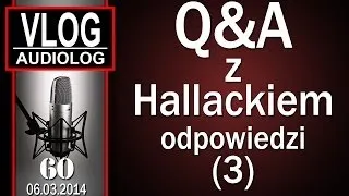 Q&Az Hallackiem cz. 3 - odpowiedzi