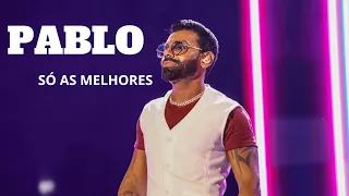 PABLO SÓ AS MELHORES