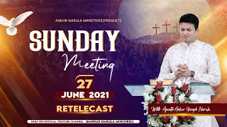 Sunday Meeting (27-06-2021) || Re-telecast || Ankur Narula Ministries