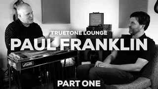 Truetone Lounge | Paul Franklin | Part One