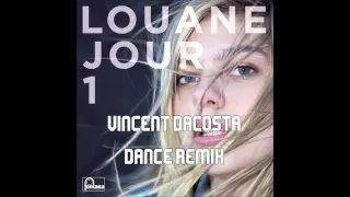 Louane - Jour 1(Vincent Dacosta Dance Remix)