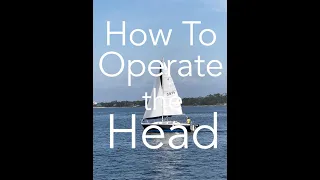 How to Operate the Marine Head - Catalina 25
