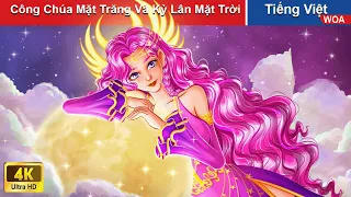 Công Chúa Mặt Trăng Và Kỳ Lân Mặt Trời👸Truyện Cổ Tích Việt Nam Hay Nhất👸WOA Fairy Tales Tiếng Việt