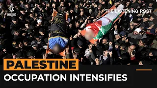 The occupation of Palestine intensifies | The Listening Post