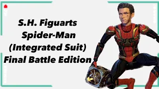 S.H. Figuarts Spider-Man (Integrated Suit) Final Battle Edition Figure Review