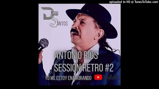 ANTONIO RIOS SESSION RETRO 2 (YO ME ESTOY ENAMORANDO VERSION 2022) PROD DIEGO SANTOS