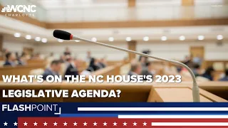 What's on the NC House's 2023 legislative agenda? | Flashpoint