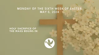 Monday of the Sixth Week of Easter