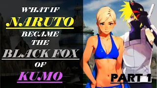 WHAT IF NARUTO BECAME THE BLACK FOX OF KUMO (PART-1) | NARUTO X YUGITO | NEGLECTED NARUTO