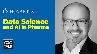 Data Science, Predictive Analytics, and AI in Drug Discovery with Novartis (CXOTalk #717)