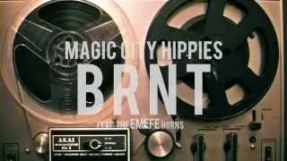 Magic City Hippies - BRNT (feat. The EMEFE Horns) (Official Lyric Video)