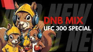 Drum And Bass Mix - April 2024 - UFC 300 Special!