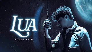 Nilson Neto - LUA (Clipe Oficial)