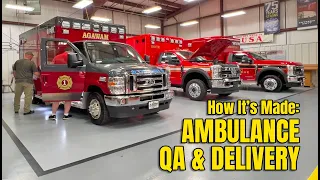 How It's Made | Ambulance QA & Delivery