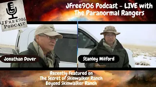Beyond Skinwalker Ranch - Jonathan Dover and Stanley Milford LIVE on the JFree906 Podcast