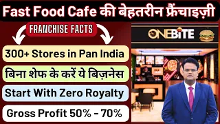 One Bite Franchise | बिना शेफ के करें ये बिज़नेस | कोई रॉयल्टी नहीं | 300+ Franchise Stores in India