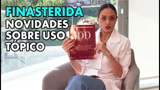 FINASTERIDA - NOVIDADES SOBRE USO TÓPICO