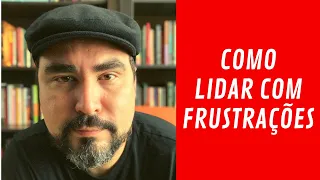 Lidar com frustrações: visão da Psicanálise | Lucas Nápoli