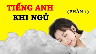 Tiếng Anh Khi Ngủ Phần 1 - Học 500 Cụm Từ Tiếng Anh Thông Dụng Nhất Không Cần Nỗ Lực