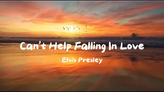 Elvis Presley - Can't Help Falling In Love [Lyrics]