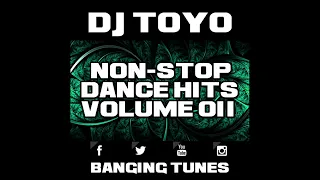 DJ Toyo - Non-Stop Dance Hits Volume 011 (Banging Tunes 2017)