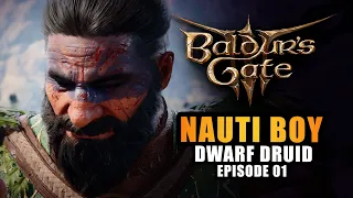 DWARF DRUID | EP01. NAUTI BOY - Baldur's Gate 3 Let's Play