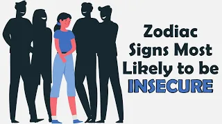 Zodiac Signs Most Likely to be Insecure | Zodiac Talks