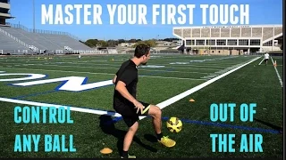 CONTROL The Soccer Ball Out Of The Air With CONFIDENCE | Advanced First Touch Drills