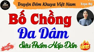 Truyện Thầm Kín Hay Nhất – Bố Chồng Đa Dâm – Đọc Truyện Đêm Khuya Việt Nam