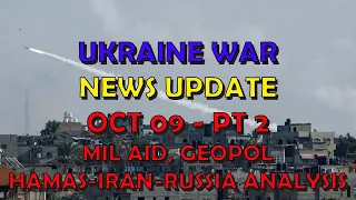 Ukraine War Update NEWS (20231009b): Military Aid & Geopolitics News - Israel Conflict & Ukraine