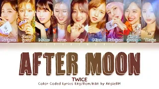 TWICE(트와이스) - 'AFTER MOON' Lyrics (Color Coded Lyrics Han/Rom/Eng/가사)