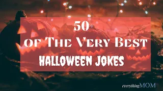 50+ of The Very Best Halloween Jokes I All Time Best Jokes