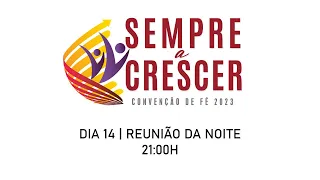 Convenção de Fé 2023 | Reunião 21H | 14Ago