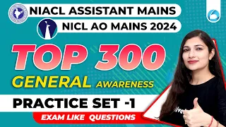 Top 300 General Awareness Questions For NIACL Assistant Mains & NIACL AO Mains | By Sheetal Mam