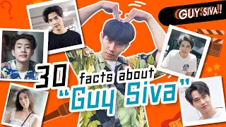 กล้าถามมา ก็กล้าตอบ...30 Facts About GUY SIVA !