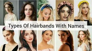 Types Of Hair Bands With Names | Hair Styling Tools | Fashion Lookbook