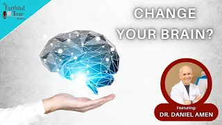 Change Your Brain, Change Your Life w/ Dr. Daniel Amen