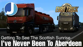 Euro Truck Simulator 2 | The Scottish Sunrise | Mercedes-Benz Actros | Joe Ahead Logistics