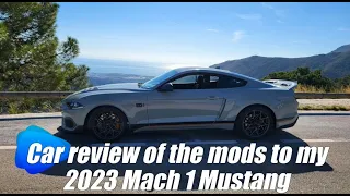 Car review of the mods I have made to my 2023 Mach 1 Mustang