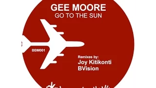 Gee Moore  - Go To The Sun (Joy Kitikonti Remix) [BBM001]