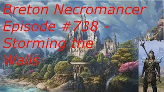 Breton Necromancer Game Play, Episode 738. Storming the Walls