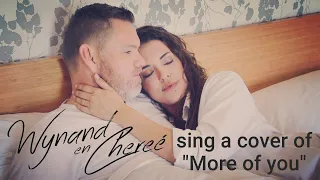 Wynand & Cheree sing a cover of "More of you" (Lyric Video)