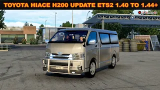 Ets2|| Toyota Hiace H200 Update 1.40 to 1.45x Showcase + Link