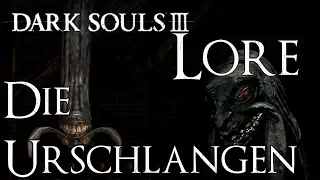 Dark Souls 3 Lore [Deutsch] - Die Urschlangen