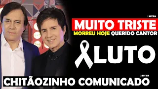 TRISTE DEMAIS! PERDEMOS HOJE CANTOR QUERIDO... CHITÃOZINHO DA DUPLA COM XORORÓ APÓS COVID...