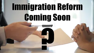 Immigration Reform Coming Soon?