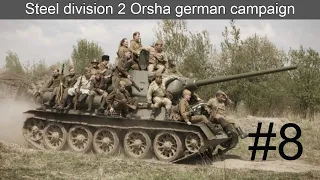 Battle of the decade! Steel division 2 German Orsha campaign episode 8.