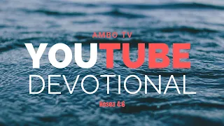 Daily Devotionals with Ambo TV- Hosea 4:6