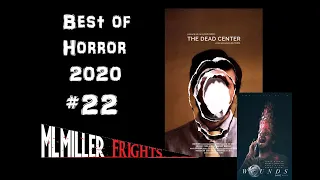Best in Horror Countdown 2020 #22 THE DEAD CENTER! Plus WOUNDS!